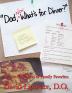 "Dad Now What's for Dinner?": A New Collection of Family Favorites