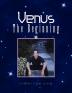 Venus the Beginning