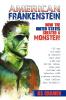 American Frankenstein: How the United States Created a Monster!