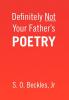 Definitely Not Your Father's Poetry