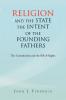 Religion and the State the Intent of the Founding Fathers