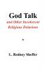 God Talk and Other Incoherent Religious Delusions