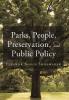 Parks People Preservation and Public Policy