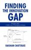 Finding the innovation gap: Disruptive idea A better way of managing prototypes: Disruptive idea A better way of managing prototypes