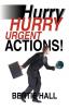 Hurry Hurry! Urgent Actions!