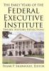 The Early Years of the Federal Executive Institute: Theory History Reflections