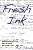 Fresh Ink: Nonfiction Fiction and Poetry by Young Adult Writers