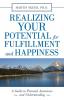 Realizing Your Potential for Fulfillment and Happiness