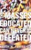 The Masses Educated Can Never Be Defeated