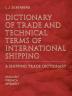 Dictionary of Trade and Technical Terms of International Shipping: Shipping Trade Dictionary