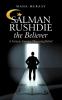 Salman Rushdie the Believer