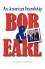 Bob & Earl