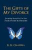 The Gifts of My Divorce