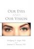 Our Eyes and Our Vision