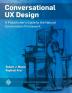 Conversational UX Design: A Practitioner's Guide to the Natural Conversation Framework (ACM Collection II)