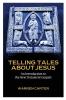 Telling Tales about Jesus: An Introduction to the New Testament Gospels