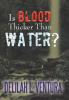 Is Blood Thicker Than Water?