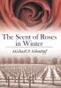 The Scent of Roses in Winter