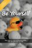 How to Be Yourself