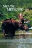 Moose Medicine