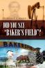 Did You Say Baker's Field?