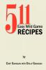 511 Easy Wild Game Recipes