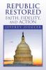 Republic Restored - Faith Fidelity and Action