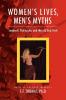 Women's Lives Man's Myths