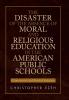 The Disaster of the Absence of Moral and Religious Education in the American Public Schools