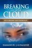 Breaking Out of the Cloud: Keys to Overcoming Cloudy Situations in Life