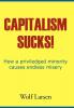 Capitalism Sucks!