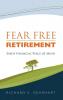 Fear Free Retirement