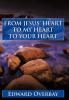 From Jesus' Heart to My Heart to Your Heart