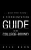 ..and the Kids: A Disorientation Guide for the College-Bound