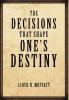 The Decisions that Shape One's Destiny