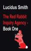 The Red Rabbit Inquiry Agency - Book One