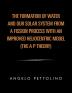 The Formation of Water and Our Solar System from a Fission Process with an Improved Heliocentric Model.