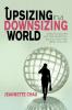 Upsizing in a Downsizing World