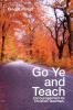 Go Ye and Teach: Encouragement for Christian Teachers