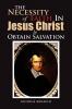 The Necessity Of Faith In Jesus Christ To Obtain Salvation