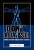 Don't Relapse!