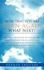 Now That You Are Born Again What Next?: Jesus Christ provided the two most beautiful redemptive blessings for you: salvation and healing. Get to ... planet Earth and forever hereafter in heaven!