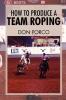 How to Produce a Team Roping