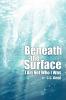 Beneath the Surface: I Am Not Who I Was