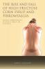 The Rise and Fall of High Fructose Corn Syrup and Fibromyalgia: Ending Fibromyalgia Without Drugs or Violence