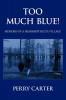 Too Much Blue!: Memoirs of A Mississippi Delta Village