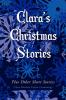 Clara's Christmas Stories: Plus Other Short Stories