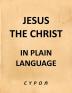 Jesus the Christ - In Plain Language