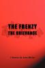 The Frenzy the Grievance