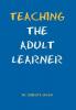 Teaching the Adult Learner